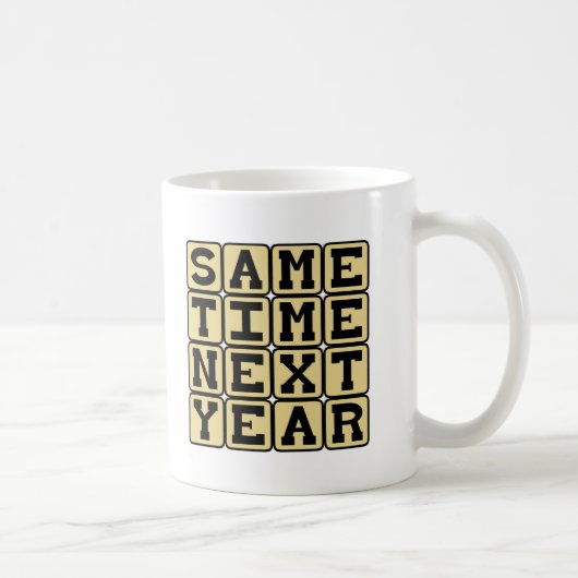 Mug La même heure l'année prochaine, rendez-vous (Droite)