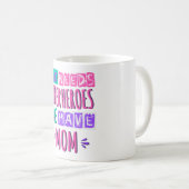 Mug La mère de Who needs superhéroes (Devant droit)