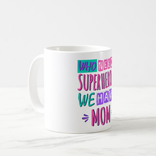 Mug La mère de Who needs superhéroes (Devant gauche)