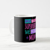 Mug La mère de Who needs superhéroes (Devant gauche)