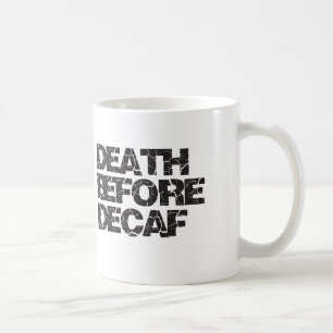 Mug La mort avant Decaf