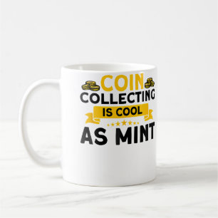 Mug La numismatique La collecte de pièces est cool com