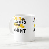 Mug La numismatique La collecte de pièces est cool com (Devant gauche)