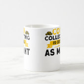 Mug La numismatique La collecte de pièces est cool com (Centre)