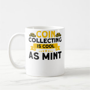 Mug La numismatique La collecte de pièces est cool com