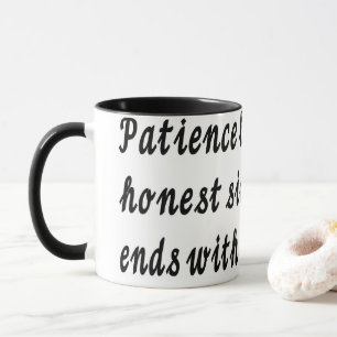 Mug La patience commence et se termine par