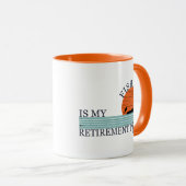 Mug la pêche est mon régime de retraite (Devant droit)