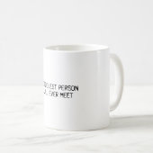 Mug La personne la plus cool que vous rencontrerez (Devant droit)