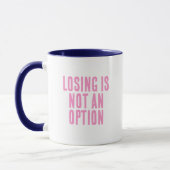 Mug La Perte N'Est Pas Une Option (Gauche)