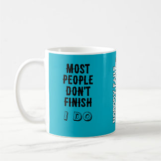 Mug La plupart des gens n'abandonnent pas. / Moi si. o