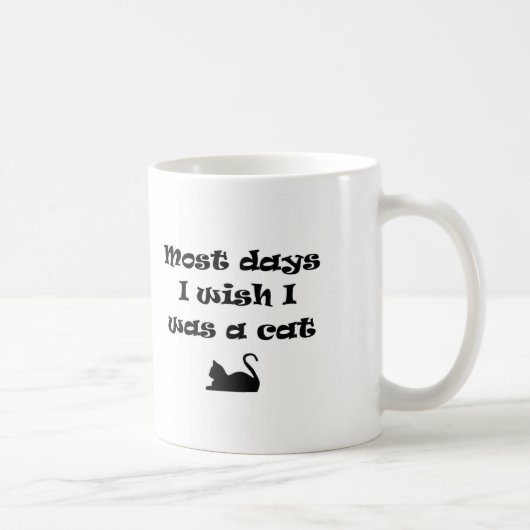 Mug La plupart des jours je souhaite être un chat (Droite)