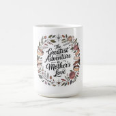 Mug La plus grande aventure est l'amour d'une mère (Centre)