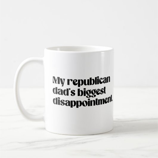 Mug La plus grande déception de mon père républicain (Gauche)