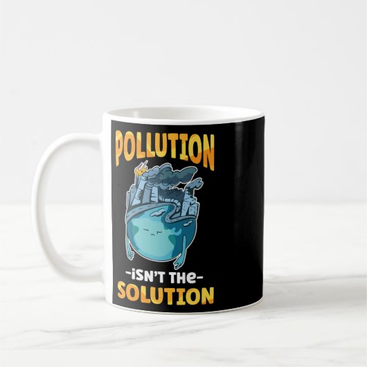 Mug La pollution n'est pas la solution ne pollue pas n (Gauche)