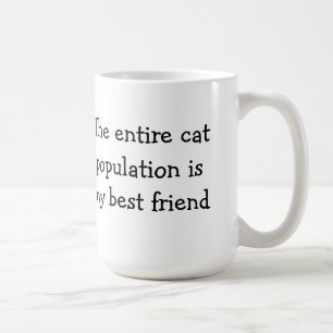 Mug La population entière de chat est mon meilleur am