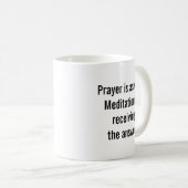 Mug La prière demande et la méditation reçoit (Devant droit)
