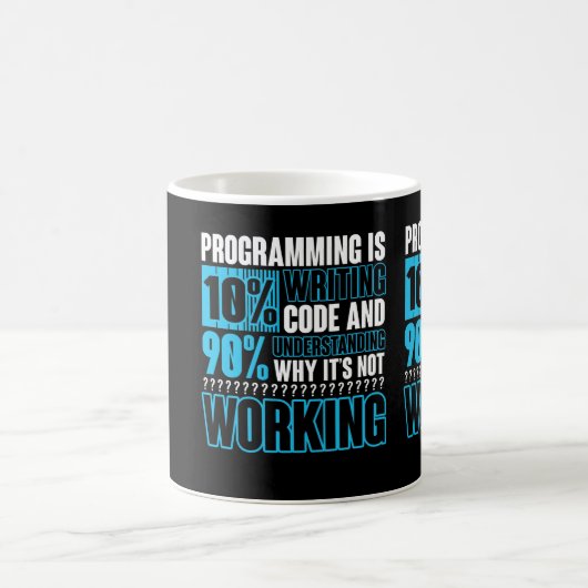 Mug La Programmation Est 10% De Code D'Écriture Et 90% (Centre)