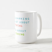 Mug La programmation est de la réflexion, pas de la sa (Devant droit)