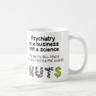 Mug La psychiatrie est une entreprise et non une scien
