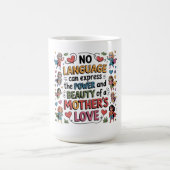 Mug La puissance et la beauté de l'amour d'une mère (Centre)