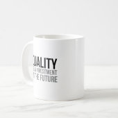 Mug La Qualité Est Un Investissement Dans L'Avenir (Devant gauche)