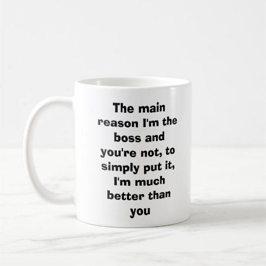 Mug La raison principale je suis le patron et vous (Gauche)