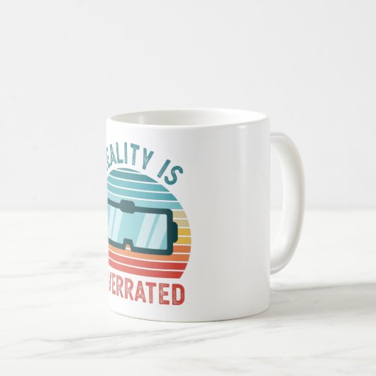 Mug La réalité est surévaluée Virtual VR Gift Funny (Devant droit)