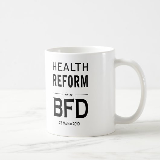 Mug La réforme de santé est un BFD (Droite)