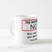 Mug La réponse est NO drôle humour fun personnalisé (Devant gauche)
