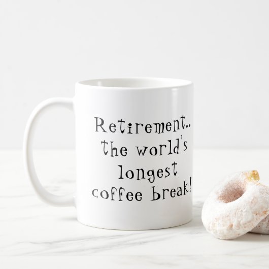 Mug La retraite amusante, la pause café la plus longue (Avec donut)