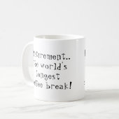 Mug La retraite amusante, la pause café la plus longue (Devant gauche)