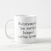 Mug La retraite amusante, la pause café la plus longue (Gauche)