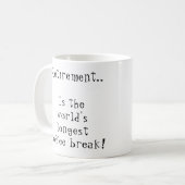 Mug La retraite est la pause-café la plus longue du mo (Devant gauche)