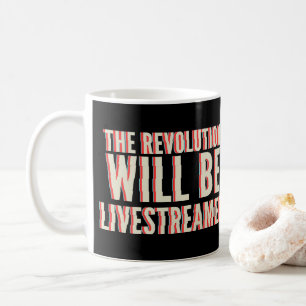 Mug La révolution sera livestreamed