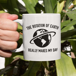 Mug La rotation de la Terre me rend vraiment ma journé