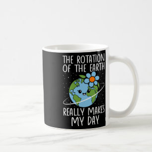 Mug La Rotation jour des terres De La Terre Fait Vraim