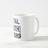 MUG LA SANTÉ MENTALE COMPTE (Devant droit)