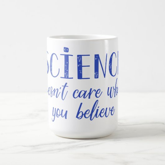 Mug La Science ne s'inquiète pas ce que vous croyez (Centre)