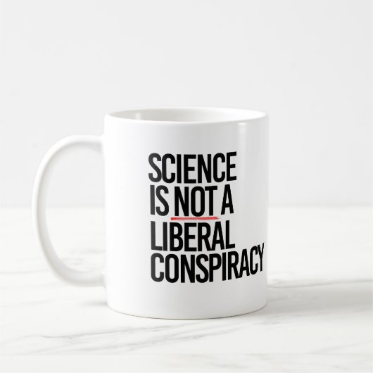 MUG LA SCIENCE N'EST PAS UNE CONSPIRATION LIBÉRALE (Gauche)