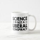 Mug La Science N'Est Pas Une Conspiration Libérale<br><div class="desc">La Science N'Est Pas Une Conspiration Libérale</div>