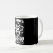 Mug La science parce qu'il est préférable de comprendr (Devant droit)