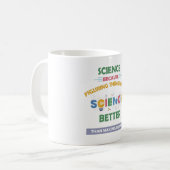 Mug La Science Parce Qu'Il Faut Mieux Combattre Que Le (Devant gauche)