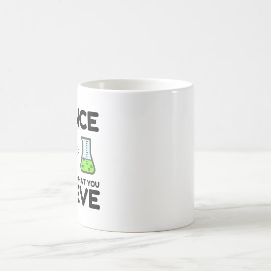 Mug La science se fiche de ce que vous croyez (Centre)