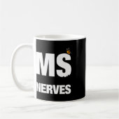 Mug La Sclérose Arrive Sur Mes Nerfs Ms Awareness 1 (Gauche)