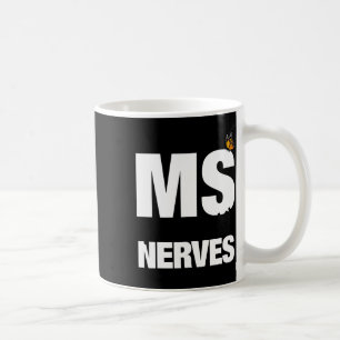Mug La Sclérose Arrive Sur Mes Nerfs Ms Awareness 1