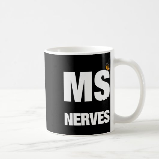 Mug La Sclérose Arrive Sur Mes Nerfs Ms Awareness 1 (Droite)