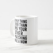 Mug La Seule Chose Mieux Que D'Être Votre Mère (Devant gauche)