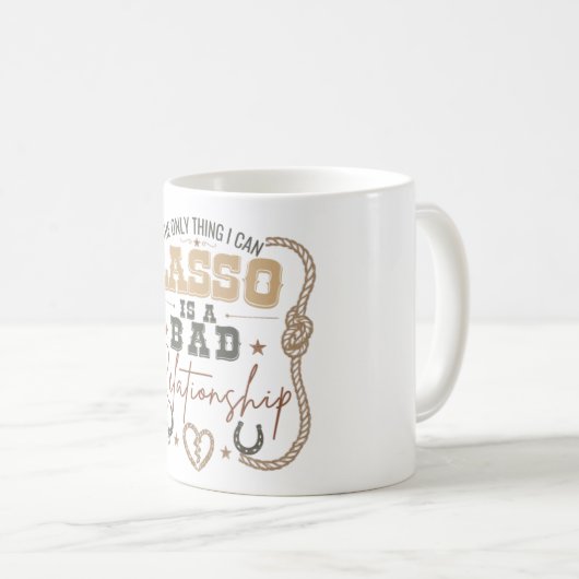 Mug La seule chose que je peux lasso Conception drôle (Devant droit)