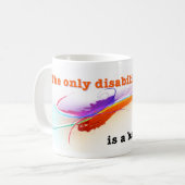Mug La seule incapacité dans la vie (Devant gauche)