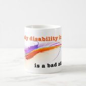 Mug La seule incapacité dans la vie (Centre)